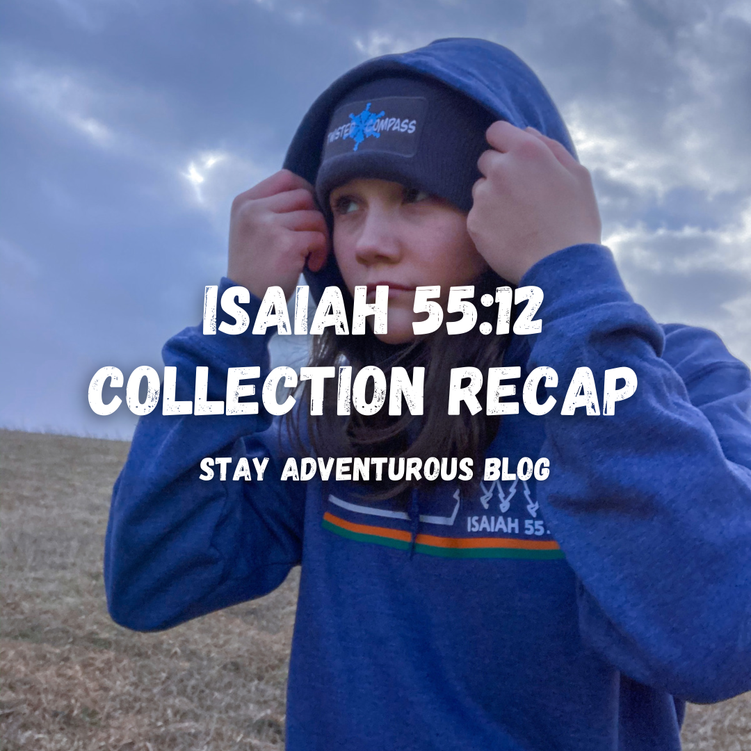 Isaiah 55:12 Collection Recap